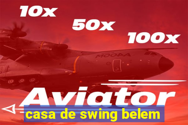 casa de swing belem